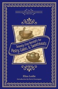 Cover: Seventy-Five Receipts for Pastry, Cakes, & Sweetmeats - Andrews McMeel Publishing, LLC