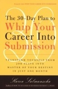 Cover: The 30-Day Plan to Whip Your Career Into Submission - Currency