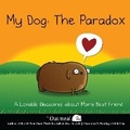 Cover: My Dog: The Paradox: Volume 3 - Andrews McMeel Publishing
