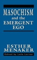 Cover: Masochism and the Emergent Ego - Jason Aronson, Inc.