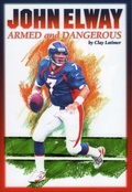 Cover: John Elway: Armed & Dangerous - Taylor Trade Publishing