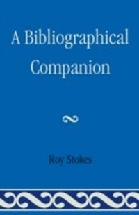 Enlarge image Cover: A Bibliographical Companion - Scarecrow Press