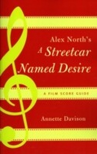 Abbildung von: Alex North's A Streetcar Named Desire - Bloomsbury eBooks US