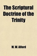 Cover: The Scriptural Doctrine of the Trinity - General Books