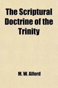Enlarge image Cover: The Scriptural Doctrine of the Trinity - General Books