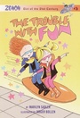 Cover: The Trouble with Fun - Random House Books for Young Readers