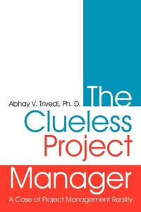 Abbildung von: The Clueless Project Manager - AuthorHouse
