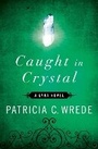Cover: Caught in Crystal - Open Road Media Sci-Fi & Fantasy