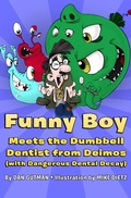 Cover: Funny Boy Meets the Dumbbell Dentist from Deimos (with Dangerous Dental Decay) - Open Road Media Young Readers