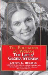 Abbildung von: Education of a Woman: The Life of Gloria Steinem - Ballantine Books