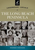 Cover: Legendary Locals of the Long Beach Peninsula, Washington - Arcadia Publishing (SC)