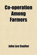 Cover: Co-Operation Among Farmers; The Keystone of Rural Prosperity - General Books