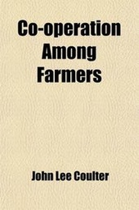 Enlarge image Cover: Co-Operation Among Farmers; The Keystone of Rural Prosperity - General Books