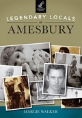 Cover: Legendary Locals of Amesbury, Massachusetts - Arcadia Publishing (SC)