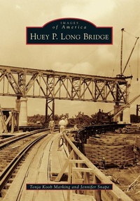 Abbildung von: Huey P. Long Bridge - Arcadia Publishing (SC)
