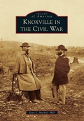 Cover: Knoxville in the Civil War - Arcadia Publishing (SC)