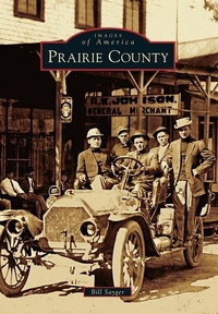 Enlarge image Cover: Prairie County - Arcadia Publishing (SC)