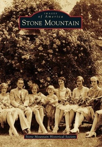 Enlarge image Cover: Stone Mountain - Arcadia Publishing (SC)