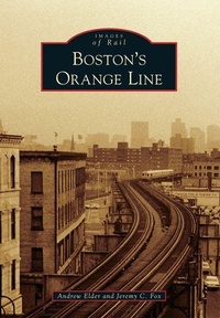 Enlarge image Cover: Boston's Orange Line - Arcadia Publishing (SC)