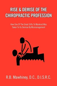 Abbildung von: Rise & Demise of the Chiropractic Profession - Xlibris