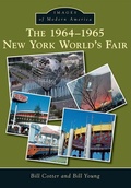 Cover: The 1964-1965 New York World's Fair - Arcadia Publishing (SC)