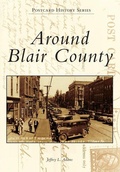 Cover: Around Blair County - Arcadia Publishing (SC)