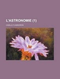 Cover: L'Astronomie (1 ) - Rarebooksclub.com