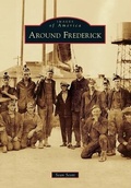 Cover: Around Frederick - Arcadia Publishing (SC)