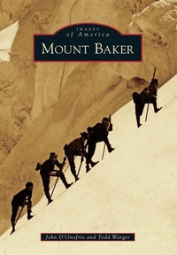 Enlarge image Cover: Mount Baker - Arcadia Publishing (SC)