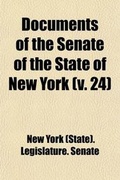Cover: Documents of the Senate of the State of New York Volume 24 - Rarebooksclub.com