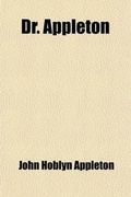 Cover: Dr. Appleton; His Life and Literary Relics - General Books