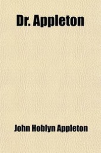 Enlarge image Cover: Dr. Appleton; His Life and Literary Relics - General Books