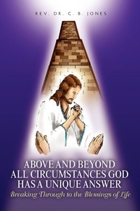 Enlarge image Cover: Above and Beyond All Circumstances God Has a Unique Answer - Xlibris