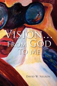 Enlarge image Cover: Vision.from God to Me - Xlibris