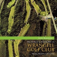 Abbildung von: Pictures & History of Wrangell Golf Club - Xlibris