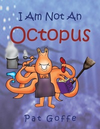 Enlarge image Cover: I Am Not an Octopus - Xlibris Us