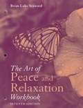 Cover: The Art of Peace and Relaxation Workbook - Jones and Bartlett Publishers, Inc