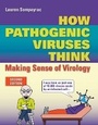 Cover: How Pathogenic Viruses Think: Making Sense of Virology - Jones and Bartlett Publishers, Inc