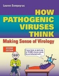 Enlarge image Cover: How Pathogenic Viruses Think: Making Sense of Virology - Jones and Bartlett Publishers, Inc