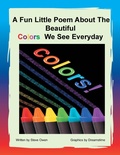 Cover: A Fun Little Poem About The Beautiful Colors We See Everyday - Xlibris Us