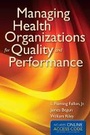 Cover: Managing Health Organizations for Quality and Performance - Jones and Bartlett Publishers, Inc