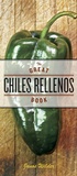 Cover: The Great Chiles Rellenos Book - Ten Speed Press