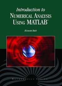 Enlarge image Cover: Introduction to Numerical Analysis Using MATLAB (R) - Infinity Science Press
