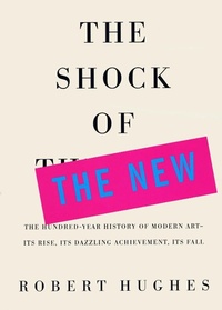 Enlarge image Cover: The Shock of the New - Knopf
