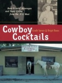 Abbildung von: Cowboy Cocktails - Ten Speed Press