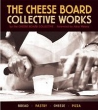 Abbildung von: The Cheese Board: Collective Works - Ten Speed Press