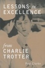 Cover: Lessons in Excellence from Charlie Trotter - Ten Speed Press