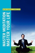 Cover: Master Meditation, Master Your Life - Xlibris
