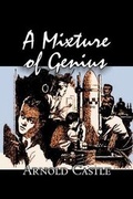 Cover: A Mixture of Genius by Arnold Castle, Science Fiction, Fantasy - Aegypan