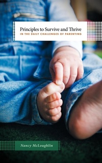 Enlarge image Cover: Principles to Survive and Thrive in the Daily Challenges of Parenting - Westbow Press